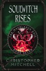Soulwitch Rises - Christopher Mitchell - 9781912879304