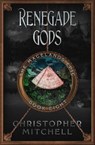 Renegade Gods - Christopher Mitchell - 9781912879335