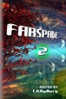 Farspace 2 - Edwin Rydberg ; Ben Shirar ; L. D. Dailey ; Calie Voorhis ; Adriana Noire ; Kate Sender ; Ben A. Bell ; Max Griffin ; David Snyder ; Simon Logan ; Susan Joyner-Stumpf ; David McGilveray ; Lane Diamond ; Timothy Masters ; J. David Bell ; Gregory Marshall S - 9781912882519