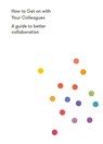 How to Get on With Your Colleagues - The School of Life - 9781912891153