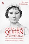 An English Queen and Stalingrad - Natalia Kulishenko - 9781912894604