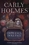 Crow Face, Doll Face - Carly Holmes - 9781912905829