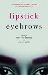 Lipstick Eyebrows - Rebecca Parfitt - 9781912905904