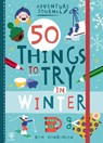50 Things to Try in Winter - Kim Hankinson - 9781912909926