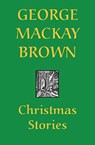 Christmas Stories - George Mackay Brown - 9781912916344