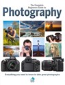 The Complete Beginners Guide To Photography - Rebecca Greig - 9781912918003