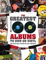 The Greatest 100 Albums to own on Vinyl - Rebecca Greig - 9781912918058