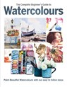 The Complete Beginner's Guide To Watercolours - Phillipa Grafton - 9781912918836