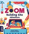 Zoom: Building Site Adventure - Susan Hayes - 9781912920419