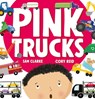 Pink Trucks - Sam Clarke - 9781912923373
