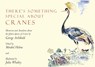 There's Something Special About Cranes - George Archibald - 9781912945016
