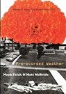 Prerecorded Weather - Noah Falck ; Matt McBride - 9781912963393