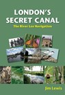 London's Secret Canal - Jim Lewis - 9781912969579