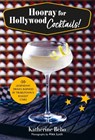 Hooray for Hollywood Cocktails! - Katherine Bebo - 9781912983827