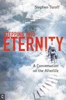 Stepping into Eternity - Stephen Turoff - 9781912992751