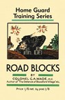 Road Blocks - Colonel G a Wade - 9781913013486