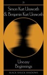 Uneasy Beginnings - Simon Kurt Unsworth - 9781913038502