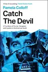 Catch the Devil - Pamela Colloff - 9781913068509