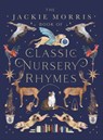 The Jackie Morris Book of Classic Nursery Rhymes - Jackie Morris - 9781913074050