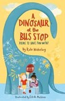 A Dinosaur at the Bus Stop - Kate Wakeling - 9781913074203