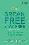 Break Free, Stay Free - Steve Goss - 9781913082949