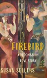 Firebird - Susan Sellers - 9781913087807