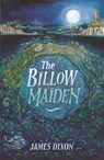 The Billow Maiden - James Dixon - 9781913101725