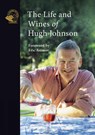 The Life and Wines of Hugh Johnson - Hugh Johnson - 9781913141301