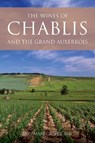The Wines of Chablis and the Grand Auxerrois - Rosemary George - 9781913141677