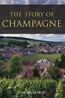 The Story of Champagne - Nicholas Faith - 9781913141820
