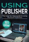 Using Microsoft Publisher - 2023 Edition - Kevin Wilson - 9781913151997