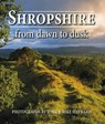 Shropshire from Dawn to Dusk - HAYWARD,  John - 9781913159160