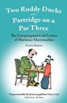 Two Ruddy Ducks and a Partridge on a Par Three - Clive Agran - 9781913159702
