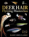 Deer Hair Flytying Masterclass - Barry Ord Clarke - 9781913159894