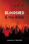 Bloodshed and the Bible - NAISMITH,  Laurence J. - 9781913181925