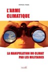 L'Arme climatique (3e édition) - Patrick Pasin - 9781913191535