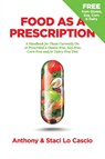 Food As A Prescription - Anthony Lo Cascio ; Staci Lo Cascio - 9781913206451