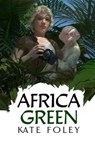 Africa Green - Kate Foley - 9781913224745