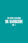 The Icon Catalogue UK Hardcore Vol. 1 -  - 9781913231682