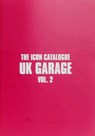 The Icon Catalogue: UK Garage Vol. 2 - Southside Circulars - 9781913231705