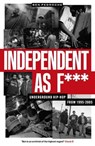 Independent As F***: Underground Hip-hop from 1995-2005 - Ben Pedroche - 9781913231880