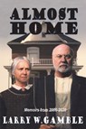 Almost HOME - Larry W Gamble - 9781913264734