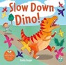 Slow Down Dino - Emily Snape - 9781913292690