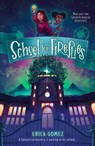 School For Fireflies - Erica Gomez - 9781913311735