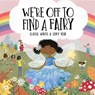 We're Off To Find A Fairy - Eloise White - 9781913339012