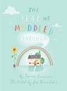 The Year We Muddled Through - Lauren Fennemore - 9781913339197