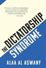 The Dictatorship Syndrome - Alaa Al Aswany - 9781913368043