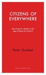 Citizens of Everywhere - Peter Gumbel - 9781913368074