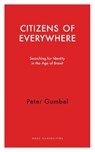 Citizens of Everywhere - Peter Gumbel - 9781913368074