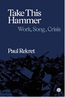 Take This Hammer - Paul Rekret - 9781913380168